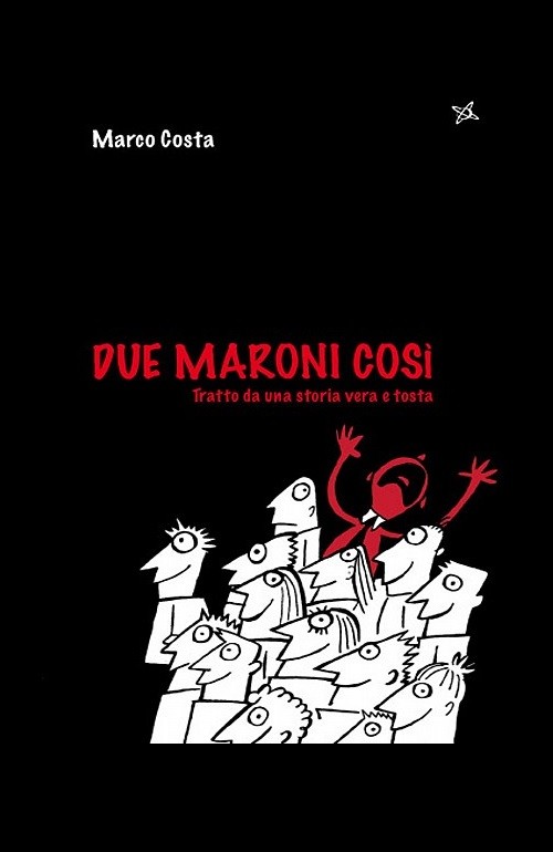 "Due maroni così" di Marco Costa